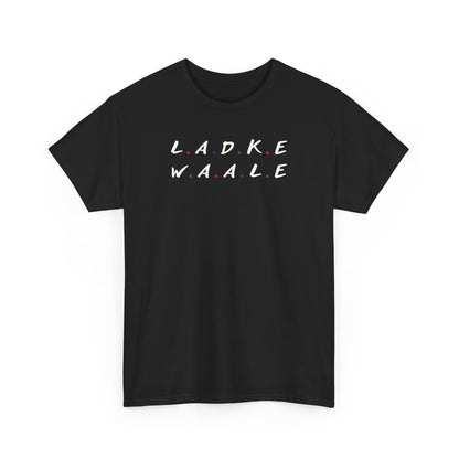 Ladke Waale Dulha Friends T-Shirt