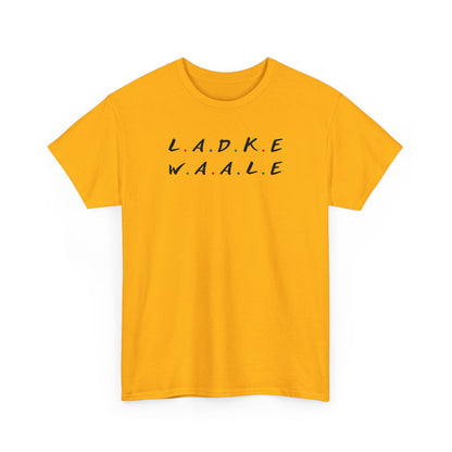 Ladke Waale Dulha Friends T-Shirt