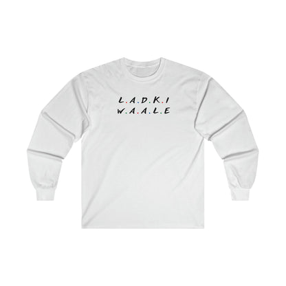 Friends Themed Ladki Waale Long Sleeve T-Shirt