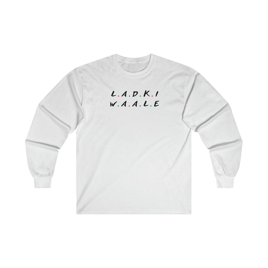 Friends Themed Ladki Waale Long Sleeve T-Shirt