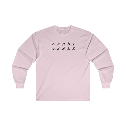 Friends Themed Ladki Waale Long Sleeve T-Shirt