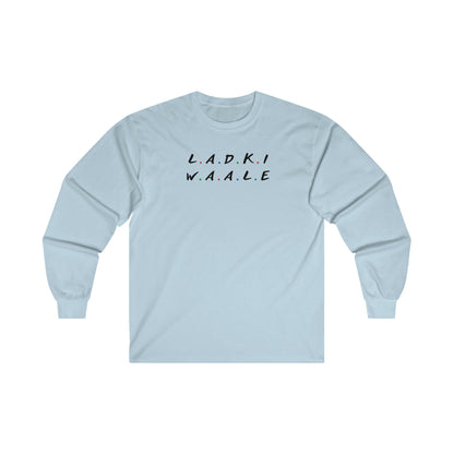 Friends Themed Ladki Waale Long Sleeve T-Shirt