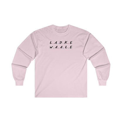 Friends Themed Ladke Waale Long Sleeve T-Shirt