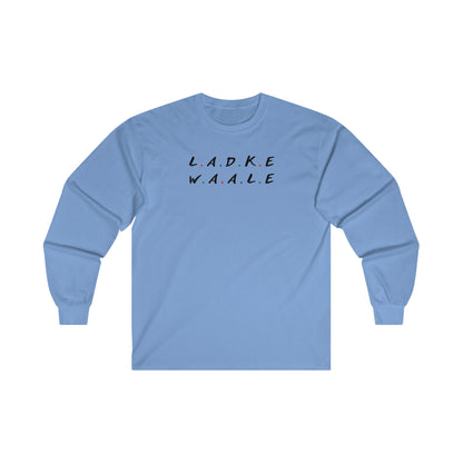 Friends Themed Ladke Waale Long Sleeve T-Shirt