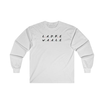 Friends Themed Ladke Waale Long Sleeve T-Shirt