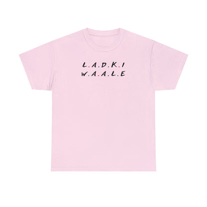 Friends Themed Ladki Waale T-Shirt