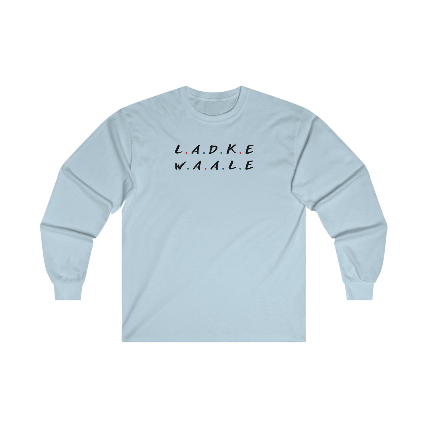 Friends Themed Ladke Waale Long Sleeve T-Shirt